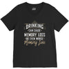 drinking can cause memory loss V-Neck Tee