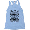 Real Kings Are Born On December 19 Racerback Tank