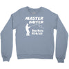 master baiter Crewneck Sweatshirt