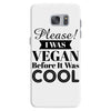 please i was vegan before it was cool Samsung Galaxy S7