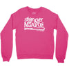 stranger by nature Crewneck Sweatshirt