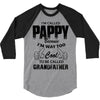 I'm Called Pappy  Because  I'm Way Too Cool To Be Called Grandfather 3/4 Sleeve Shirt