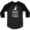 we are hoping it's a trex 3/4 Sleeve Shirt