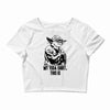 my yoda shirt, this is Crop Top