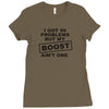 my boost aint one Ladies Fitted T-Shirt