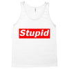 stupid Tank Top