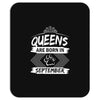 Queens Are Born In September Mousepad