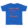 life is all Toddler T-shirt