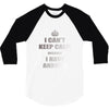 i can't keep calm because i have anxiety 3/4 Sleeve Shirt