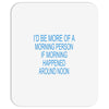 morning person Mousepad