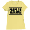 props to ya mama Ladies Fitted T-Shirt