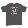 you have died of dysentery Youth Tee