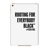 i&rsquo;m rooting for everybody black iPad Mini 4