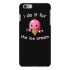i do it for the ice cream iPhone 6 Plus/6s Plus Case
