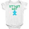 lets get baked Baby Bodysuit