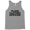 funny t shirt plain clothes officertee Tank Top