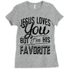 jesus loves you but i'm his favorite Ladies Fitted T-Shirt