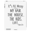 its all messy  my hair the house the kid life iPad 3 and 4 Case