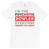 psychotic bowler T-Shirt