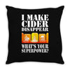 funny i make cider disappear, ideal gift or birthday present. Throw Pillow