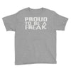proud to be a freak Youth Tee
