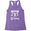 sweating for the wedding Racerback Tank
