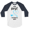 Our First Father's Day! Baby Boy 3/4 Sleeve Shirt