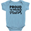 Proud To Wear Pink Baby Onesie