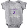 I Am Kicking Cancers Butt Whats Your Superpower? Baby Onesie