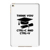 Thank You Ctrl+C And Ctrl+V iPad Mini 4