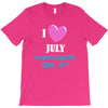 i love july especially the 4th T-Shirt