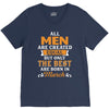 All Men Are Created Equal But Only The Best Are Born In March V-Neck Tee