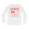mom i love you more everyday Long Sleeve Shirts