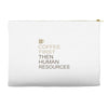 coffee then human resources Accessory Pouches