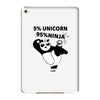 5 Percent Unicorn 95 Percent Ninja iPad Mini 4