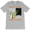 Learn it You Will Teach it i Shall T-Shirt