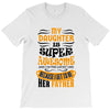My Daughter Super Awesome Father T-Shirt