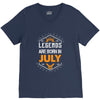 Legends are born in July V-Neck Tee