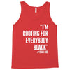 rooting for everybody t shirt. Tank Top