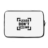 Please Don't Tag Me Laptop sleeve