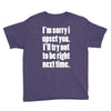 sorry for being right funny joke Youth Tee