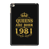 queens are born in 1981 iPad Mini 4