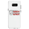 buy me a shot i'm tying the knot cute Samsung Galaxy S8