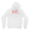 kill something Hoodie