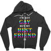 I'M Not Gay But My Best Friend Is Zipper Hoodie