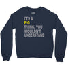 it's a pig thing Crewneck Sweatshirt