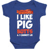 i like pig butts and i cannot lie Baby Bodysuit