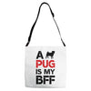 a pug is my bff Adjustable Strap Totes