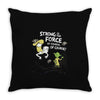 strong is the force of course Throw Pillow