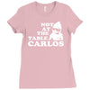 not at the table carlos hangover Ladies Fitted T-Shirt